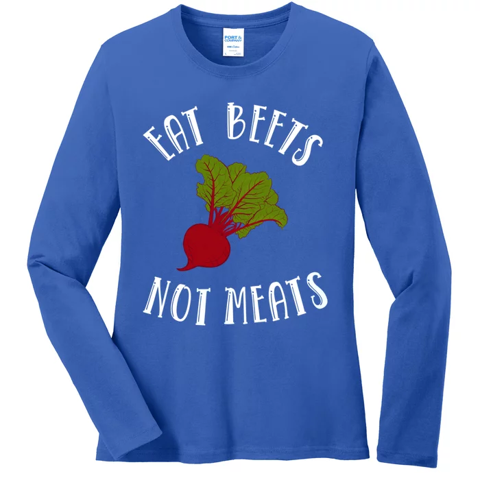 Eat Beets Not Meats Plant Based Diet Animal Lover Veganism Great Gift Ladies Long Sleeve Shirt