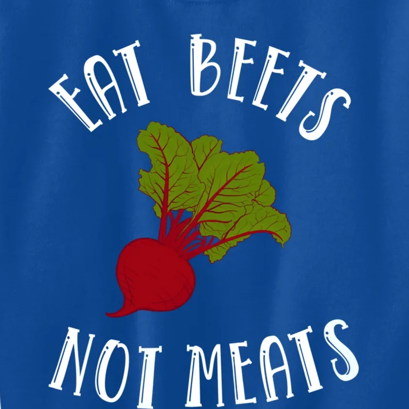 Eat Beets Not Meats Plant Based Diet Animal Lover Veganism Great Gift Kids Sweatshirt