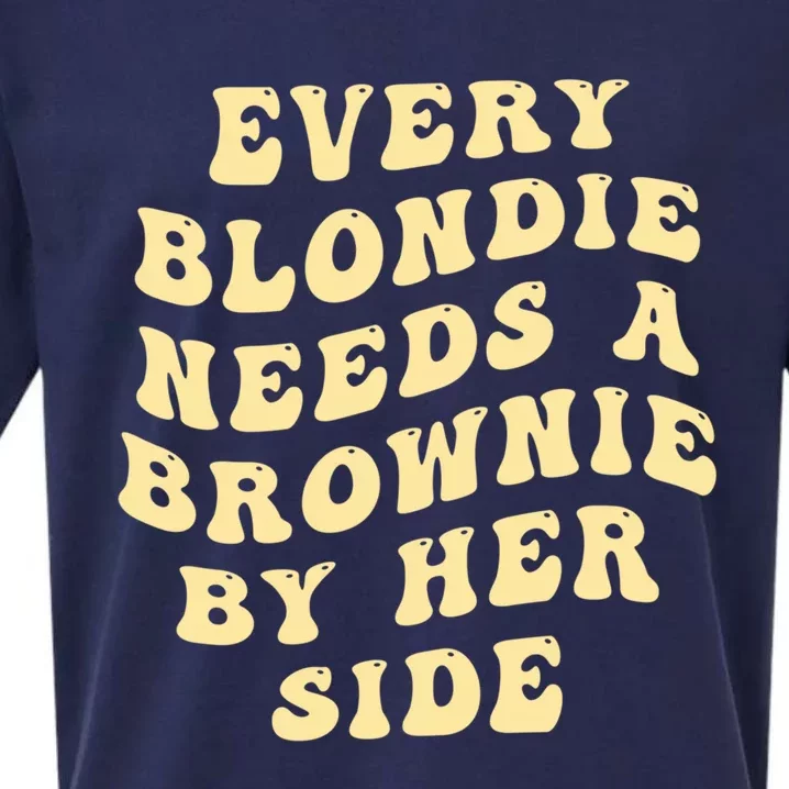 Every Blondie Needs A Brownie By Her Side Matching Friends Gift Sueded Cloud Jersey T-Shirt