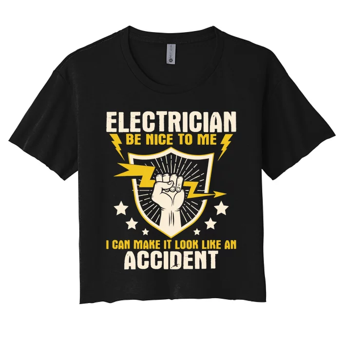 Electrician Be Nice To Me Wireman Lineman Electrical Work Women's Crop Top Tee