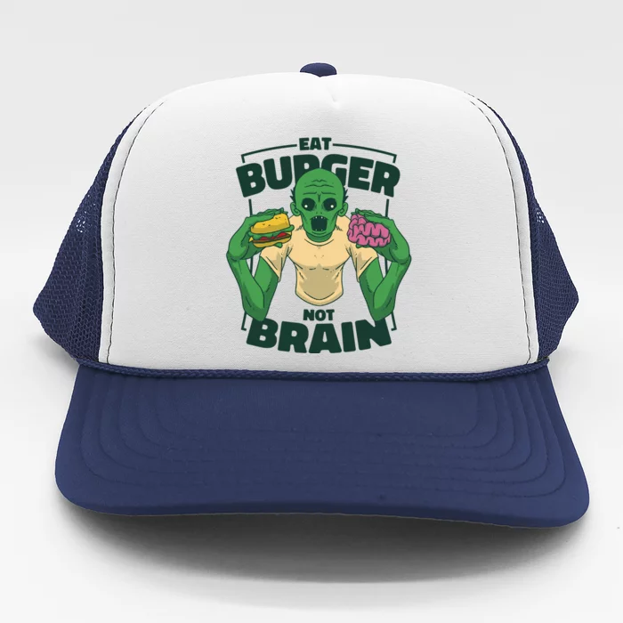 Eat Burger Not Brain Funny Zombie Trucker Hat