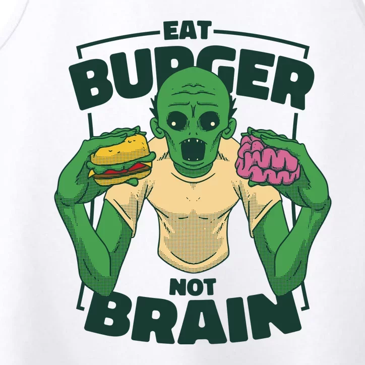 Eat Burger Not Brain Funny Zombie Performance Tank