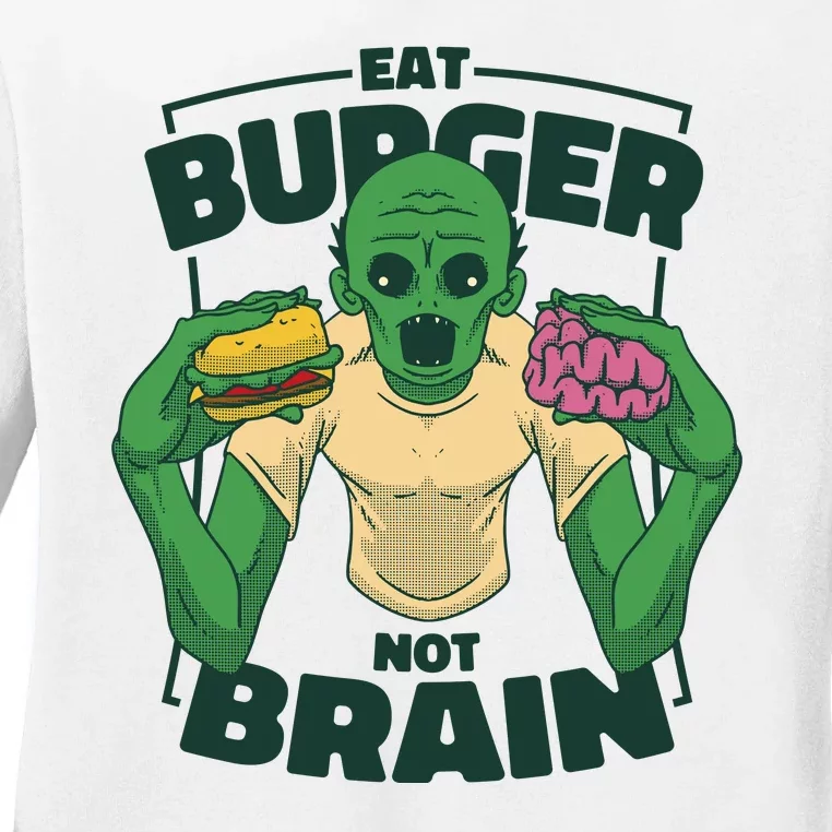 Eat Burger Not Brain Funny Zombie Ladies Long Sleeve Shirt