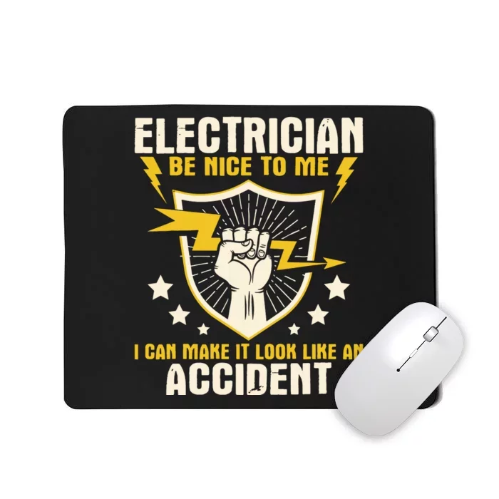 Electrician Be Nice To Me Wireman Lineman Electrical Work Mousepad