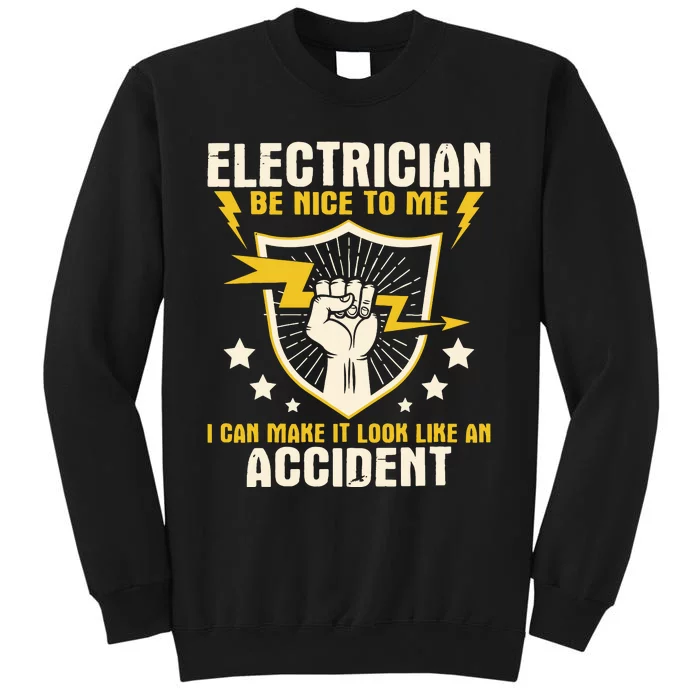 Electrician Be Nice To Me Wireman Lineman Electrical Work Tall Sweatshirt