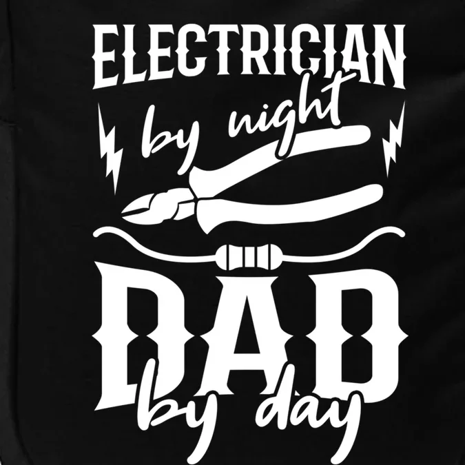 Electrician By Night Dad By Day Electrical Engineer Father Cool Gift Impact Tech Backpack