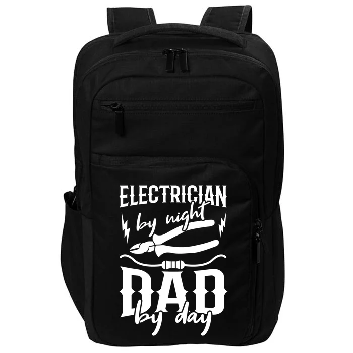 Electrician By Night Dad By Day Electrical Engineer Father Cool Gift Impact Tech Backpack