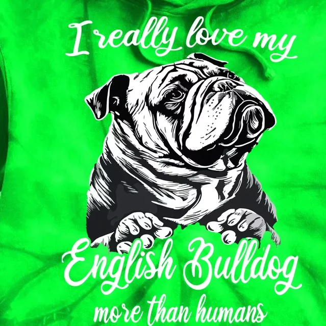 English Bulldog Outfit Love My English Bulldog Tie Dye Hoodie