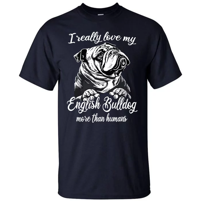 English Bulldog Outfit Love My English Bulldog Tall T-Shirt