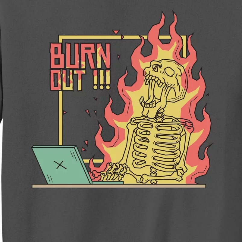 Emotionally Burnt Out Skeleton On Fire Tall Sweatshirt