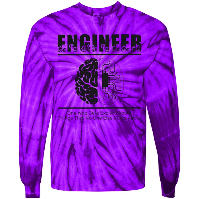 Engineer Brain One Who Get Excited About Things That No One Cares Tie-Dye Long Sleeve Shirt