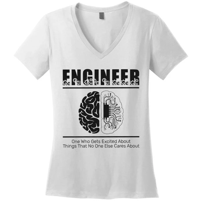 Engineer Brain One Who Get Excited About Things That No One Cares Women's V-Neck T-Shirt