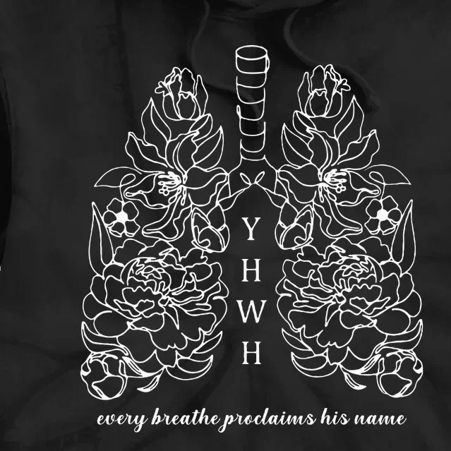 Every Breathe Proclaims His Name Yhwh Floral Lung Tie Dye Hoodie