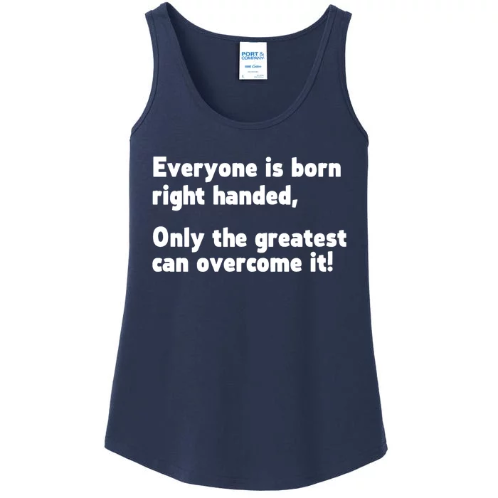 Everyone Born Right Handed Left Handed Ladies Essential Tank