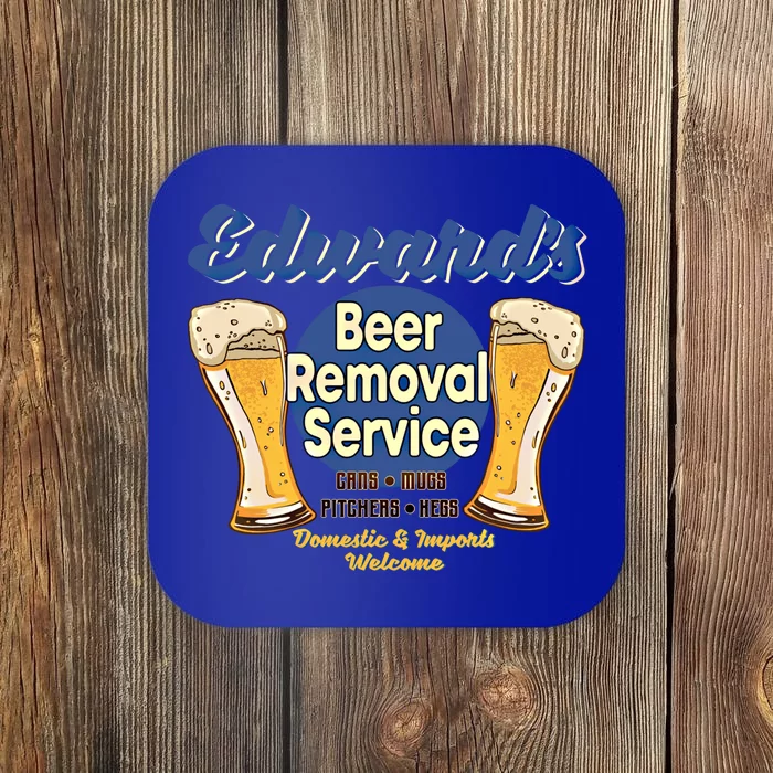 Edward's Beer Removal Service Funny Party Ing Gift Coaster