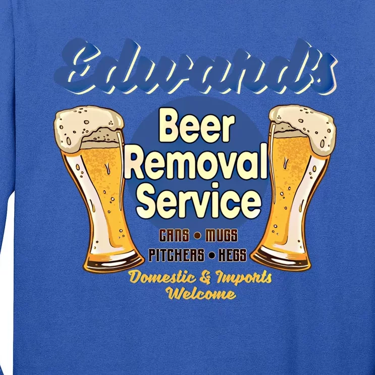 Edward's Beer Removal Service Funny Party Ing Gift Tall Long Sleeve T-Shirt