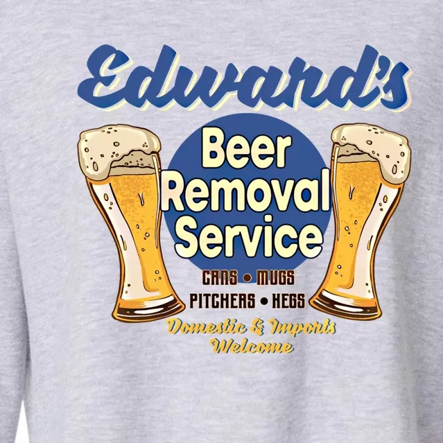 Edward's Beer Removal Service Funny Party Ing Gift Cropped Pullover Crew