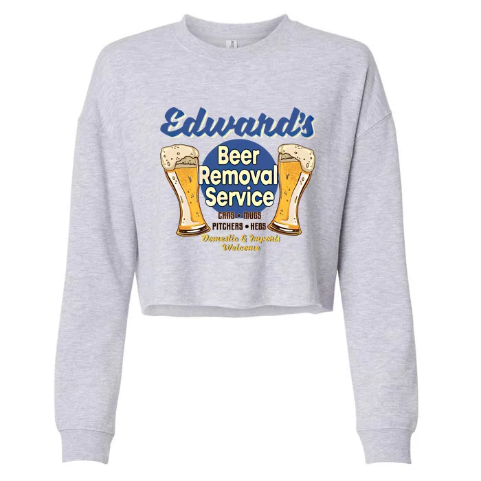 Edward's Beer Removal Service Funny Party Ing Gift Cropped Pullover Crew