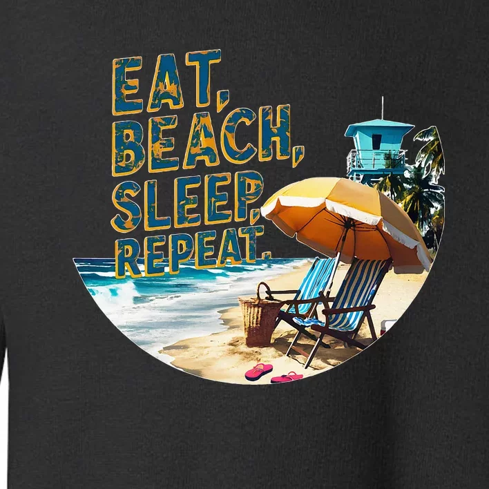 Eat Beach Sleep Repeat Sea Humorous Beach Toddler Sweatshirt