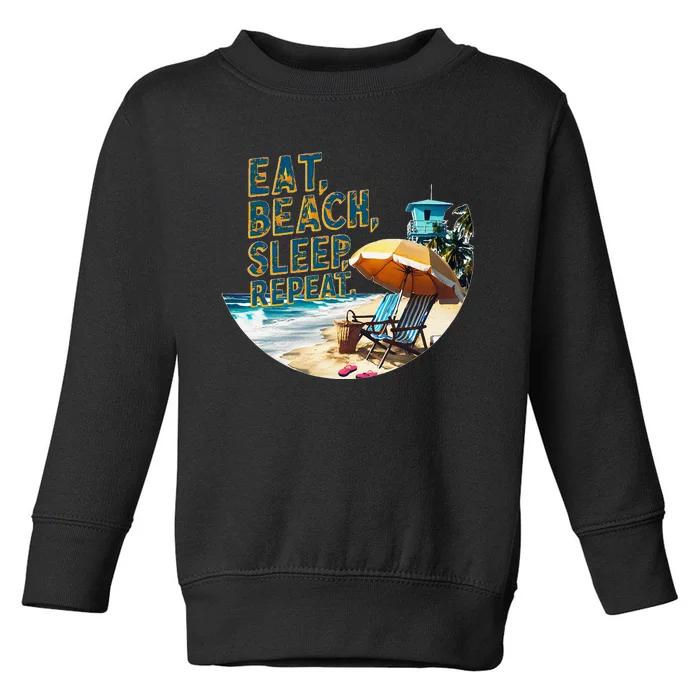 Eat Beach Sleep Repeat Sea Humorous Beach Toddler Sweatshirt