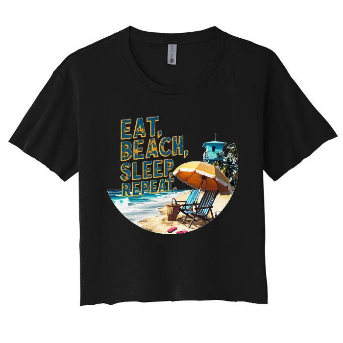 Eat Beach Sleep Repeat Sea Humorous Beach Women's Crop Top Tee