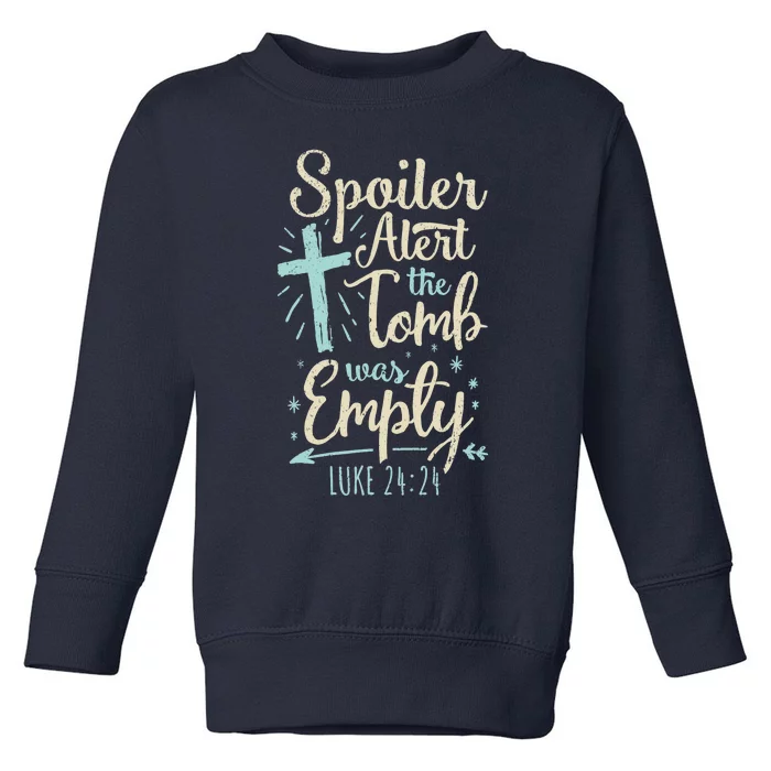 Easter Basket Stuffers Spoiler Alert Tomb Was Empty Toddler Sweatshirt