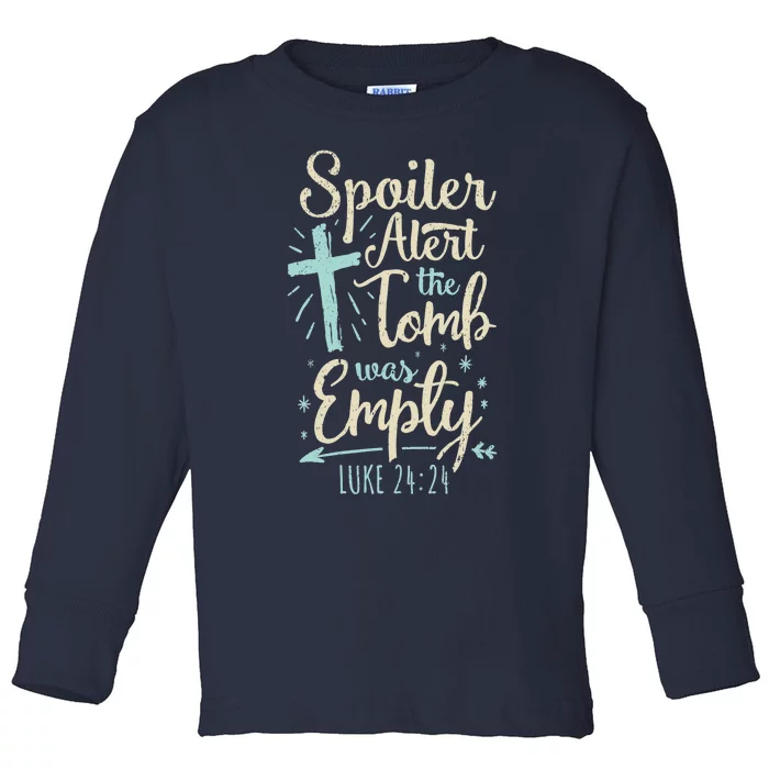 Easter Basket Stuffers Spoiler Alert Tomb Was Empty Toddler Long Sleeve Shirt