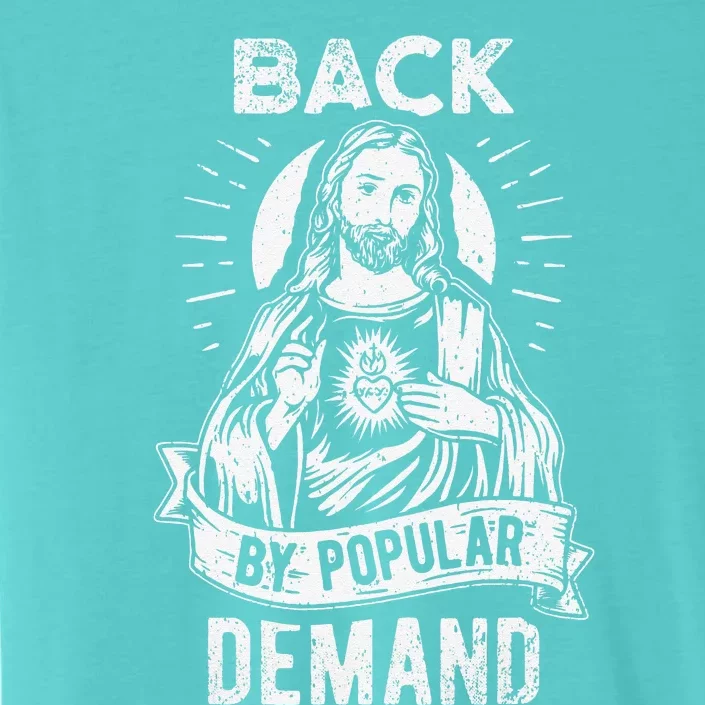 Easter Basket Stuffers Jesus Back By Popular Demand ChromaSoft Performance T-Shirt