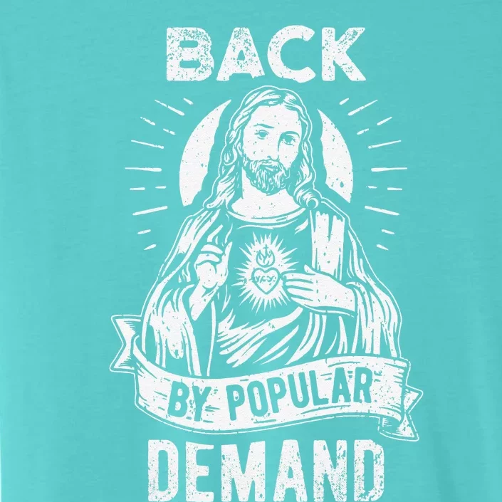 Easter Basket Stuffers Jesus Back By Popular Demand ChromaSoft Performance T-Shirt