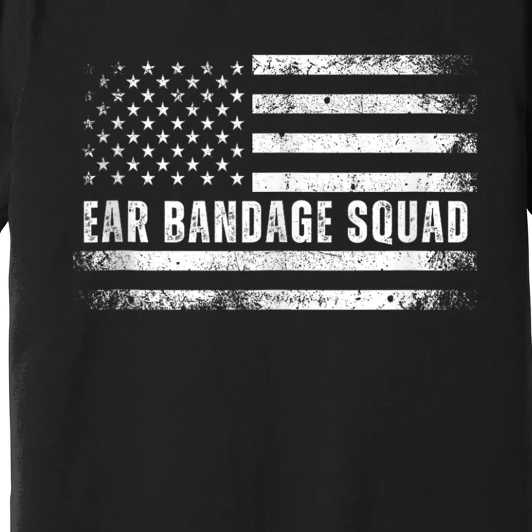 Ear Bandage Squad Patriotic Usa American Premium T-Shirt