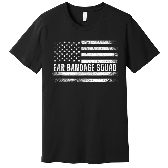 Ear Bandage Squad Patriotic Usa American Premium T-Shirt