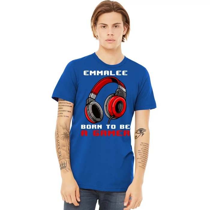 Emmalee Born To Be A Gamer Personalized Gift Premium T-Shirt