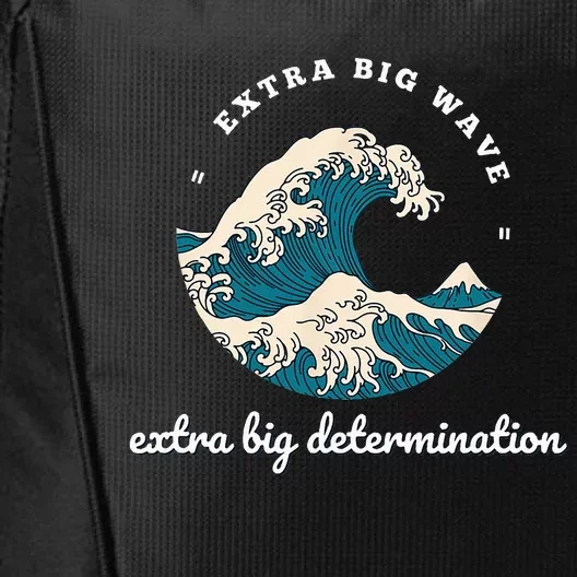 Extra Big Wave = Extra Big Determination Surf Wear City Backpack