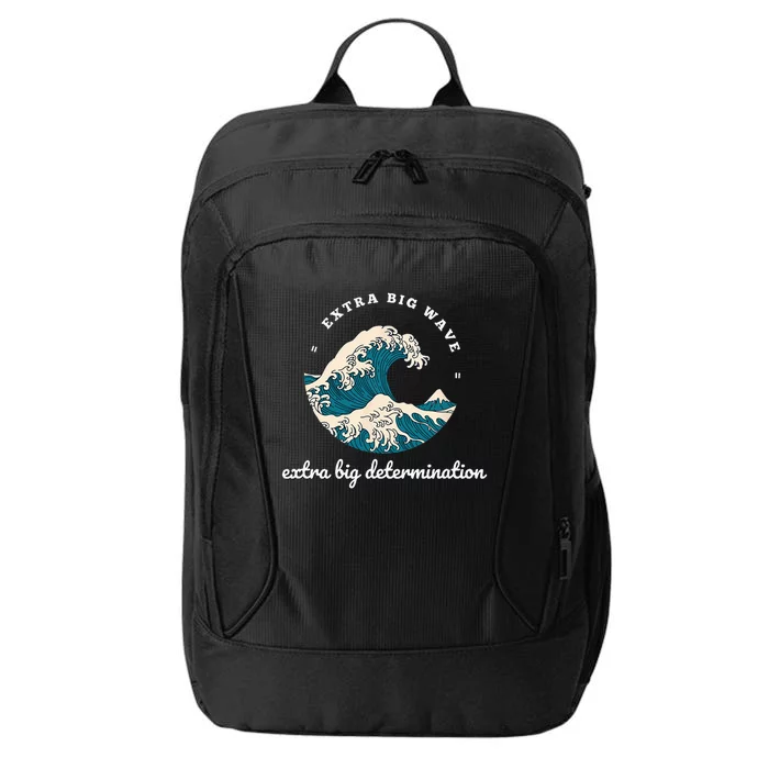 Extra Big Wave = Extra Big Determination Surf Wear City Backpack