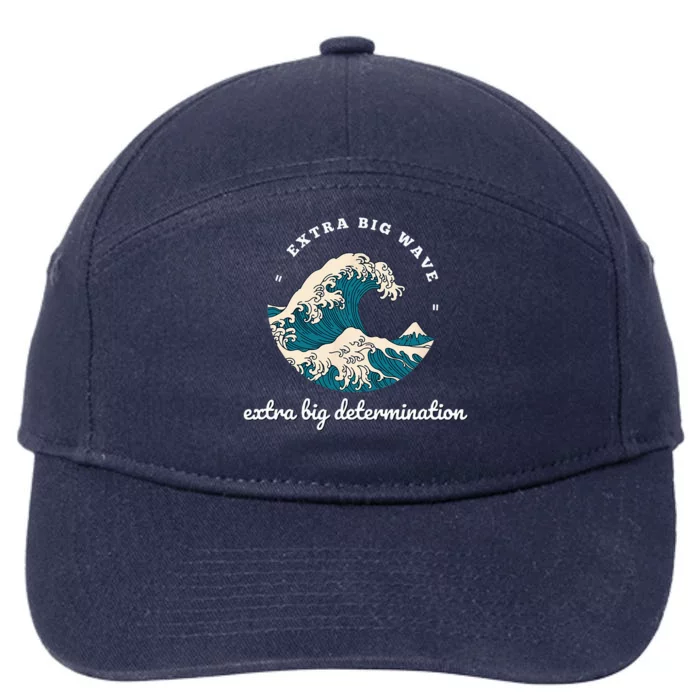 Extra Big Wave = Extra Big Determination Surf Wear 7-Panel Snapback Hat