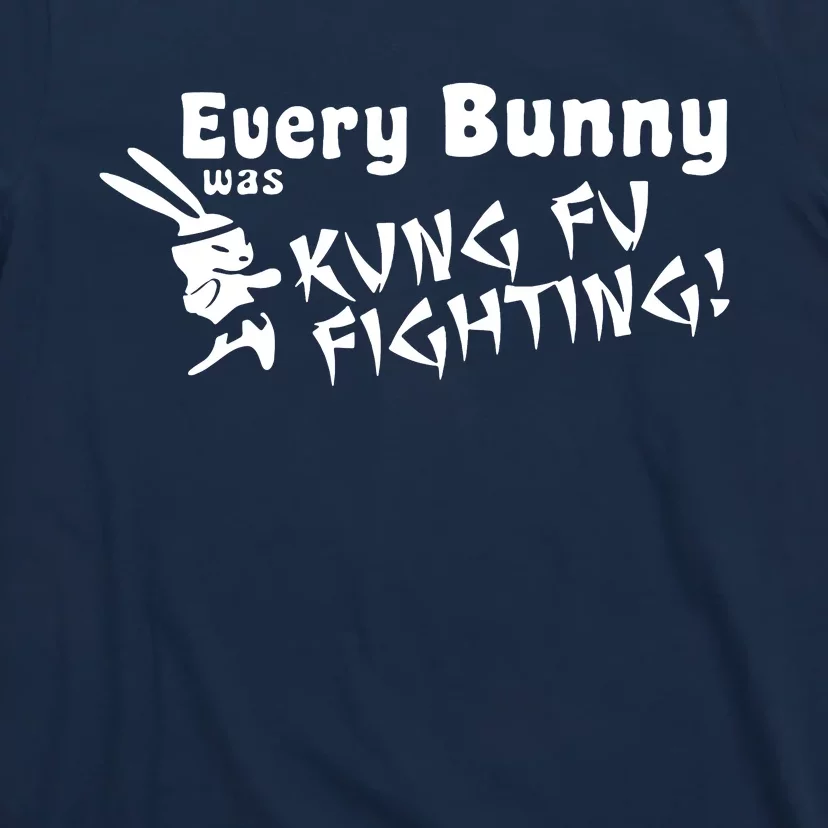 Every Bunny Was Kung Fu Fighting T-Shirt