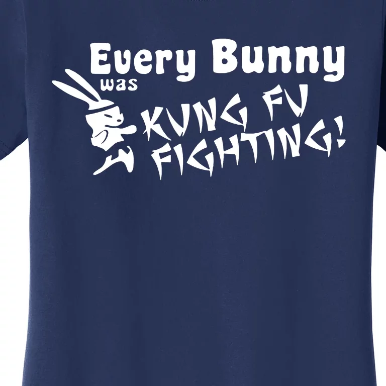 Every Bunny Was Kung Fu Fighting Women's T-Shirt