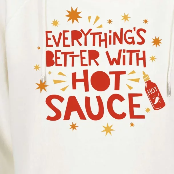 Everything's Better With Hot Sauce Womens Funnel Neck Pullover Hood