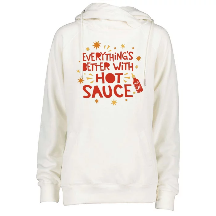 Everything's Better With Hot Sauce Womens Funnel Neck Pullover Hood