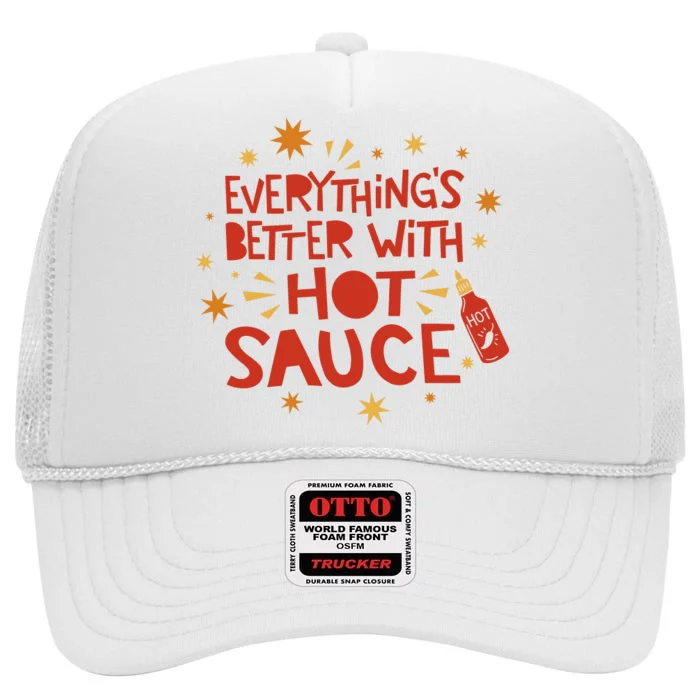 Everything's Better With Hot Sauce High Crown Mesh Trucker Hat