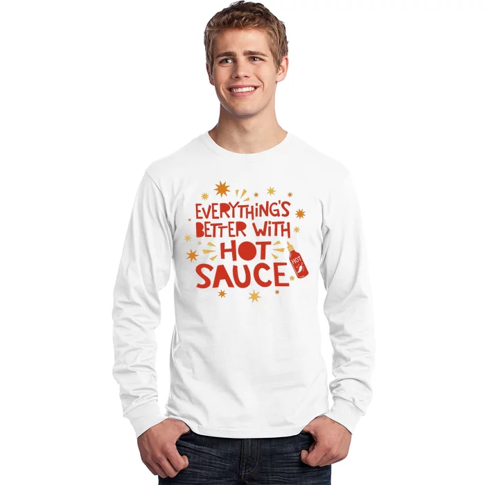 Everything's Better With Hot Sauce Long Sleeve Shirt