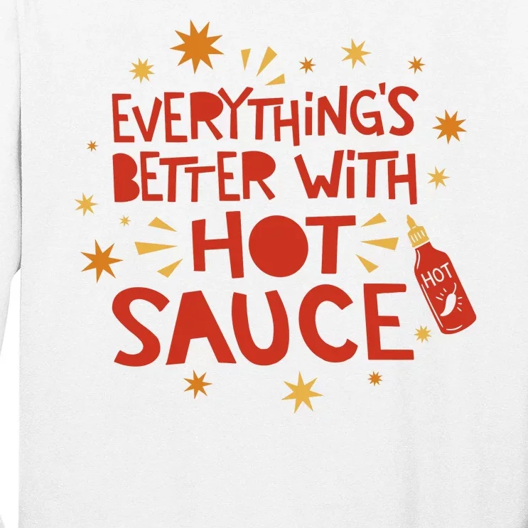 Everything's Better With Hot Sauce Long Sleeve Shirt