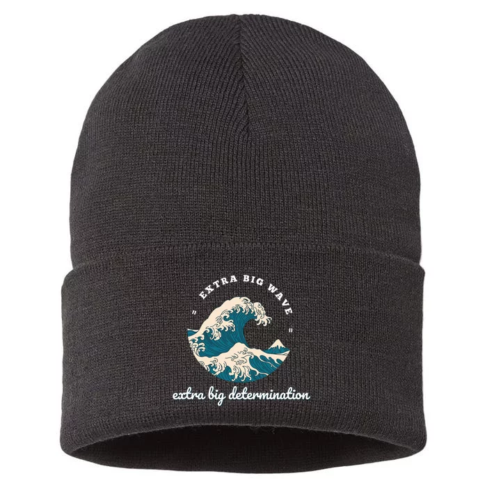 Extra Big Wave = Extra Big Determination Surf Wear Sustainable Knit Beanie