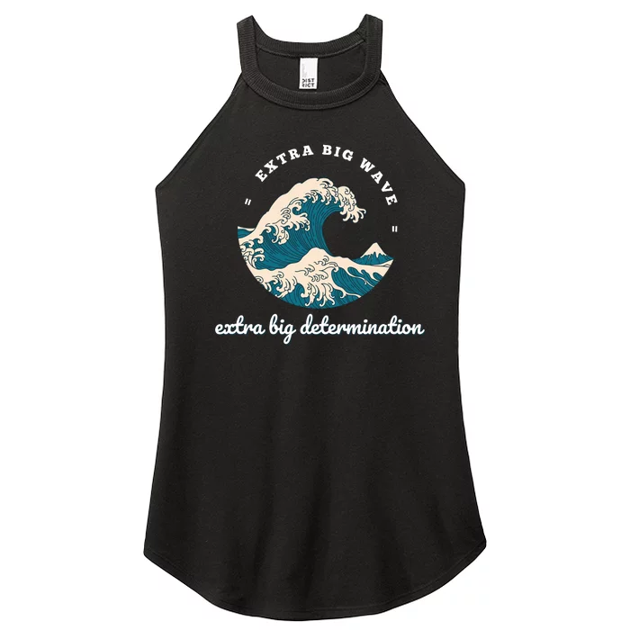 Extra Big Wave = Extra Big Determination Surf Wear Women’s Perfect Tri Rocker Tank