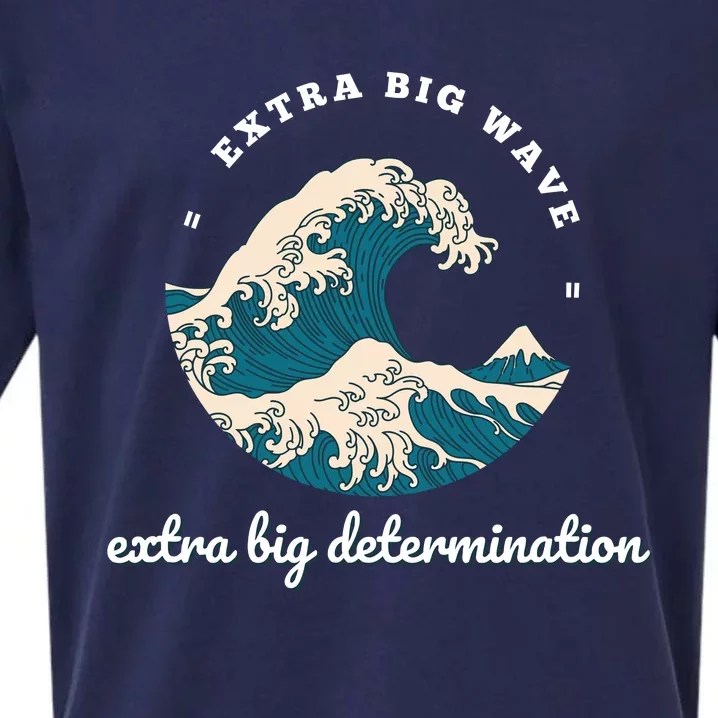 Extra Big Wave = Extra Big Determination Surf Wear Sueded Cloud Jersey T-Shirt