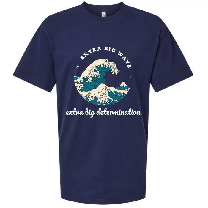 Extra Big Wave = Extra Big Determination Surf Wear Sueded Cloud Jersey T-Shirt