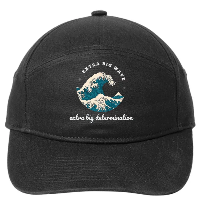 Extra Big Wave = Extra Big Determination Surf Wear 7-Panel Snapback Hat