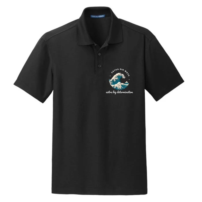 Extra Big Wave = Extra Big Determination Surf Wear Dry Zone Grid Performance Polo