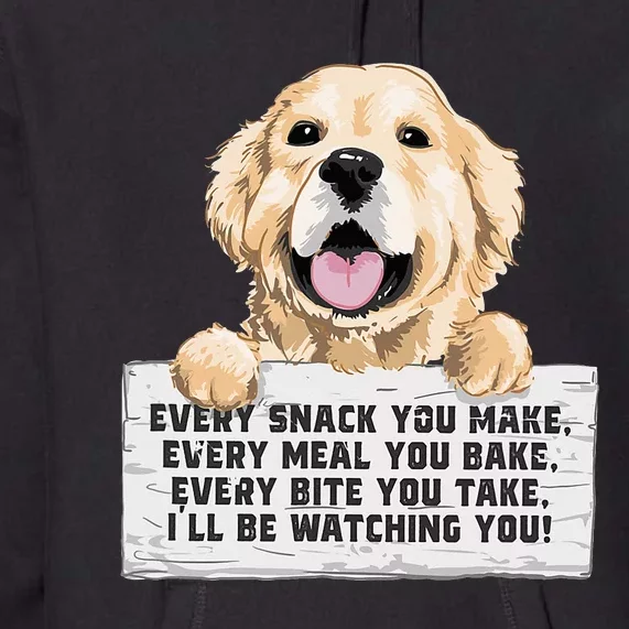 Every Bite You Take I'll Be Watching You Golden Retriever Premium Hoodie