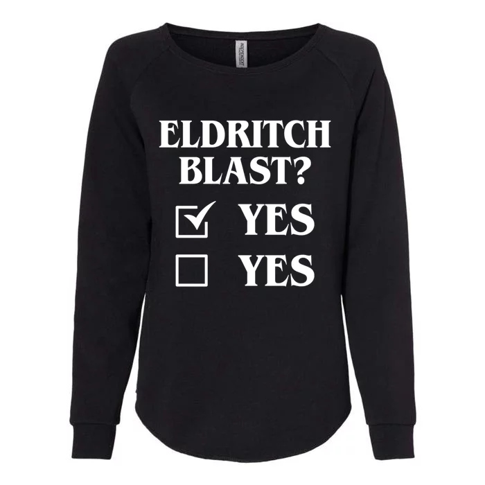 Eldritch Blast Yes Yes Funny Womens California Wash Sweatshirt